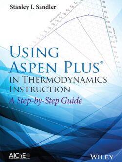 Using Aspen Plus in Thermodynamics Instruction: A Step-by-Step Guide