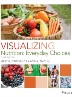 Visualizing Nutrition: Everyday Choices (3rd Edition)