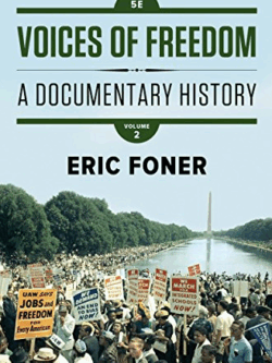 Voices of Freedom: A Documentary History 5th Edition Vol. 2, ISBN-13: 978-0393614503