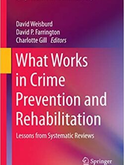 What Works in Crime Prevention and Rehabilitation: Lessons from Systematic Reviews