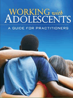 Working with Adolescents: A Guide for Practitioners, ISBN-13: 978-1609180355