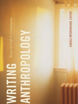 Writing Anthropology: Essays on Craft and Commitment