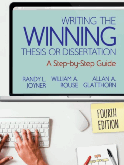 Writing the Winning Thesis or Dissertation: A Step-by-Step Guide 4th Edition Randy L. Joyner, ISBN-13: 978-1544317205