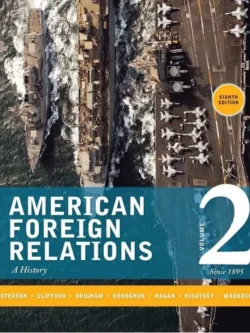 American Foreign Relations: Volume 2: Since 1895 (8th Edition)