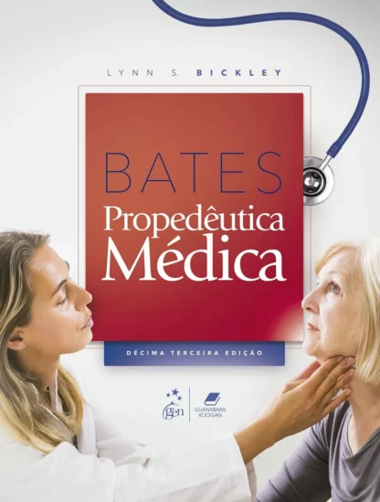 Bates Propedêutica Médica (13th Edition)