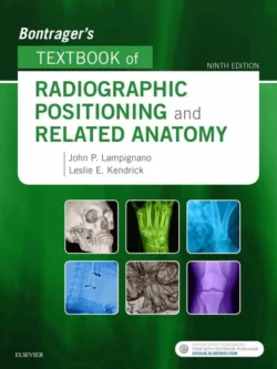 Bontrager’s Textbook of Radiographic Positioning and Related Anatomy (9th Edition)