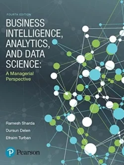 Business Intelligence: A Managerial Approach (4th Edition)