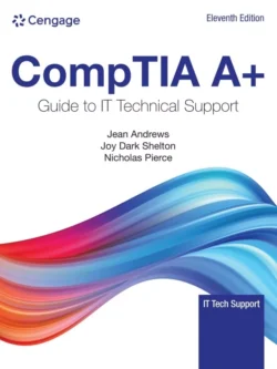 COMPTIA A+ Guide to Information Technology Technical Support (11th Edition)