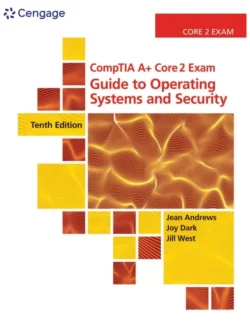 CompTIA A+ Core 2 Exam: Guide to Operating Systems and Security (10th Edition)