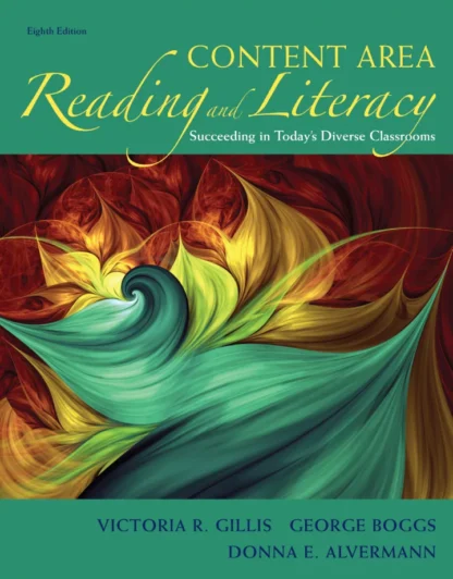 Content Area Reading and Literacy: Succeeding in Today’s Diverse Classrooms (8th Edition)