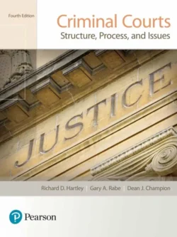 Criminal Courts: Structure, Process, and Issues (4th Edition)