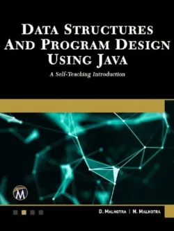 Data Structures and Program Design Using Java: A Self-Teaching Introduction