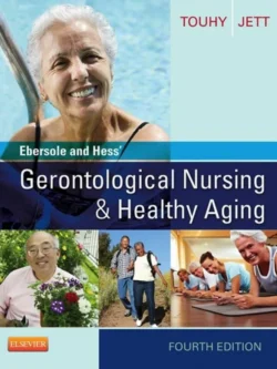Ebersole and Hess’ Gerontological Nursing and Healthy Aging (4th Edition)