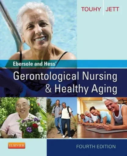Ebersole and Hess’ Gerontological Nursing and Healthy Aging (4th Edition)
