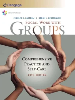 Social Work with Groups: Comprehensive Practice and Self-Care (10th Edition)