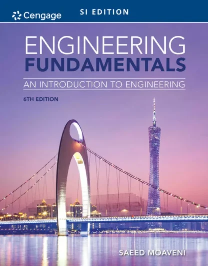 Engineering Fundamentals: An Introduction to Engineering (6th SI Edition)