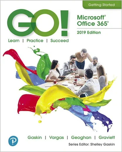 GO! with Microsoft Office 2019 Getting Started (2nd Edition)