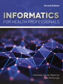 Informatics for Health Professionals (2nd Edition)