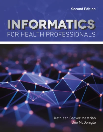 Informatics for Health Professionals (2nd Edition)