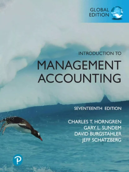 Introduction to Management Accounting (17th Global Edition)