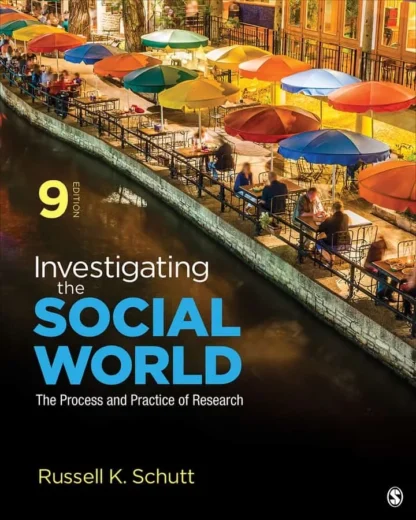 Investigating the Social World: The Process and Practice of Research (9th Edition)