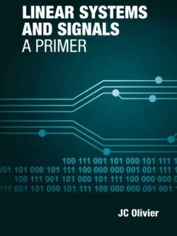 Linear Systems and Signals: A Primer – Olivier