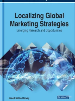Localizing Global Marketing Strategies: Emerging Research and Opportunities