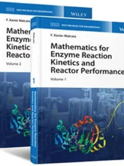 Mathematics for Enzyme Reaction Kinetics and Reactor Performance, 2 Volume Set