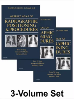 Merrill’s Atlas of Radiographic Positioning and Procedures (13th Edition)