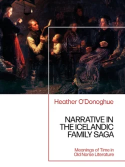 Narrative in the Icelandic Family Saga: Meanings of Time in Old Norse Literature
