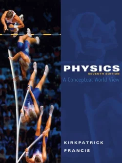 Physics: A Conceptual World View (7th Edition)