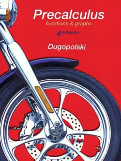 Precalculus: Functions and Graphs (4th Edition)