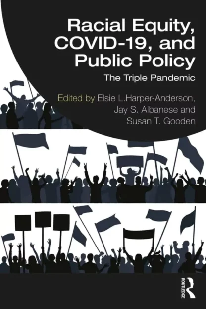 Racial Equity, COVID-19 and Public Policy: The Triple Pandemic