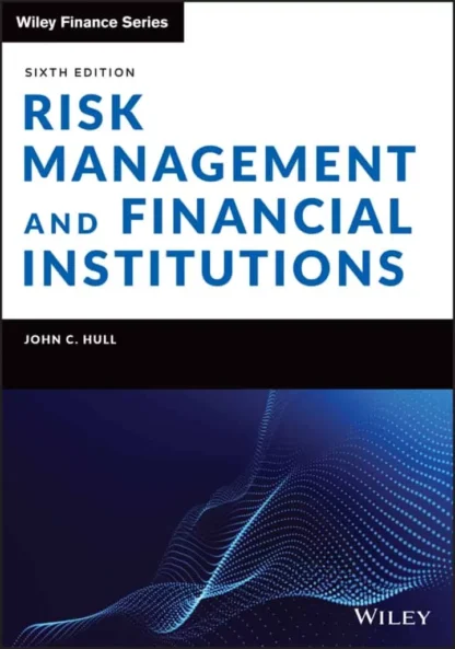 Risk Management and Financial Institutions (6th Edition)