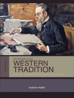 Sources of the Western Tradition Volume II: From the Renaissance to the Present (9th Edition)