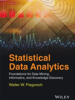 Statistical Data Analytics: Foundations for Data Mining, Informatics and Knowledge Discovery