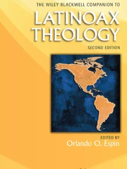The Wiley Blackwell Companion to Latinoax Theology (2nd Edition)