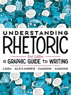 Understanding Rhetoric: A Graphic Guide to Writing (2nd Edition)