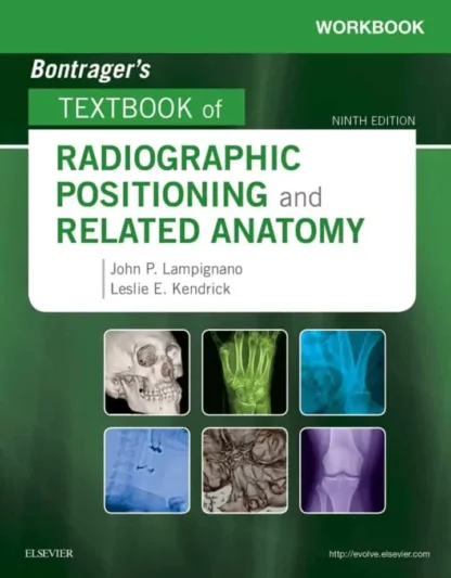 Workbook for Bontrager’s Textbook of Radiographic Positioning and Related Anatomy (9th Edition)